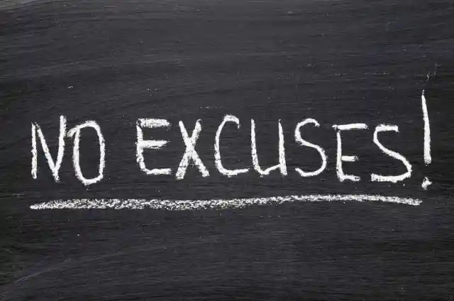 8.No Excuses!!