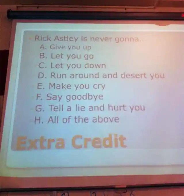 37. Rick rolled to class